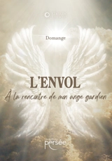 L'envol : A la rencontre de mon ange gardien - Domange