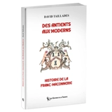 Des antients aux moderns : histoire de la franc-maçonnerie - David Taillades