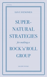 Supernatural Strategies For Making A Rock 'n' Roll Group - Svenonius, Ian