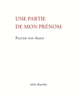 Une partie de mon prénom - Pauline Von Aesch