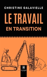 Le travail en transition - Christine Galavielle