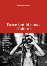 Passe ton bivouac d'abord - Thomas Vennin