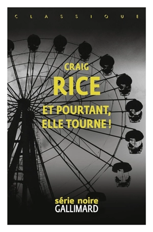 Et pourtant, elle tourne ! - Craig Rice