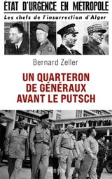 Un quarteron de généraux avant le putsch - Bernard Zeller