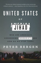 United States of Jihad : Who are America's Homegrown Terrorists and How Do We Stop Them ? - Peter L. Bergen