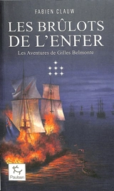 Les aventures de Gilles Belmonte. Vol. 7. Les brûlots de l'enfer - Fabien Clauw