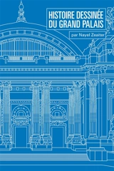 Histoire dessinée du Grand Palais - Nayel Zeaiter