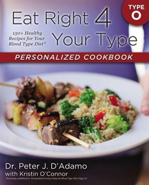Eat Right 4 Your Type Personalized Cookbook - Peter J. D'Adamo
