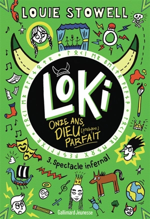 Loki, onze ans, dieu (presque) parfait. Vol. 3. Spectacle infernal - Louie Stowell