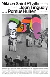 Niki de Saint Phalle, Jean Tinguely, Pontus Hultén : journal de l'exposition - Sophie Duplaix