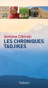 Les chroniques tadjikes - Antoine Cibirski