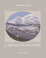 L'opacité du ciel - Monique Marta