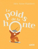 Le poids de la honte - Flambert, Alex-Anne