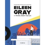 A Eileen Gray : A House Under the Sun - Anne-Charlotte Malterre-Barthes