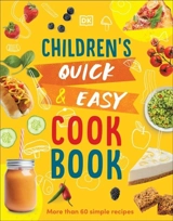 Children's Quick and Easy Cookbook : More Than 60 Simple Recipes - Angela Wilkes
