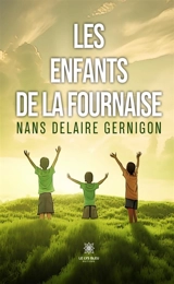 Les enfants de la fournaise - Nans Delaire-Gernigon
