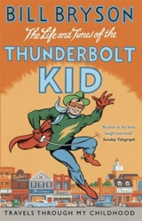 The Life and Times of the Thunderbolt Kid - Bryson, Bill (editor)
