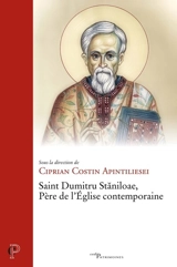 Saint Dumitru Staniloae, père de l'Eglise contemporaine