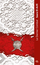L'ultime brasier. Vol. 1. Le dernier combat - Saara El-Arifi