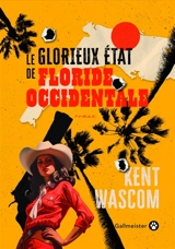 Le glorieux Etat de Floride occidentale - Kent Wascom