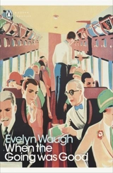 When the Going Was Good - Evelyn Waugh