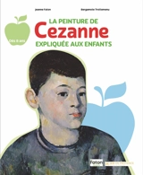 La peinture de Cézanne expliquée aux enfants - Jeanne Faton