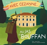 Avec Cézanne... au Jas de Bouffan - Jeanne Faton