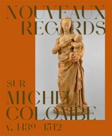 Nouveaux regards sur Michel Colombe, v. 1430-1512