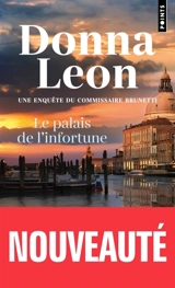 Une enquête du commissaire Brunetti. Le palais de l'infortune - Donna Leon