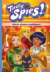 Totally Spies !. Vol. 6. Alerte, chatons maléfiques ! - Lou Allori
