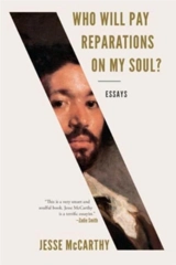 Who Will Pay Reparations on My Soul ? : Essays - McCarthy, Jesse