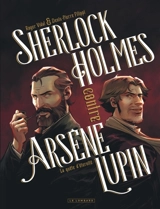 Sherlock Holmes contre Arsène Lupin. Vol. 1. La quête d'éternité - Denis-Pierre Filippi