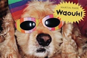 Waouh ! - Martin Parr