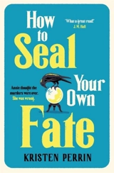 How To Seal Your Own Fate - Perrin, Kristen