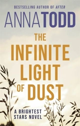 The Infinite Light of Dust - Todd, Anna et al.
