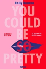 You could be so pretty - Holly Bourne