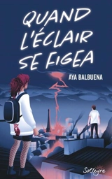 Quand l'éclair se figea - Aya Balbuena