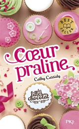 Les filles au chocolat. Vol. 7. Coeur praline - Cathy Cassidy