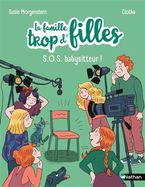 La famille trop d'filles : nouvelle vie. SOS babysitteur ! - Susie Morgenstern