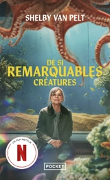 De si remarquables créatures - Shelby Van Pelt