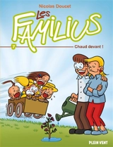 Les Familius. Vol. 7. Chaud devant ! - Nicolas Doucet