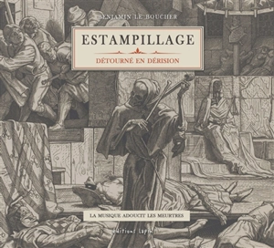 Estampillage. Détourné en dérision - Benjamin Le Boucher