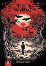 L'île de la providence - Véronique Drouin