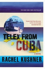 Telex from Cuba - Rachel Kushner