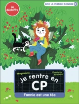 Je rentre en CP. Vol. 34. Fannie est une fée : je déchiffre - Magdalena