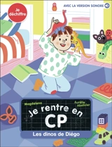 Je rentre en CP. Vol. 33. Les dinos de Diégo : je déchiffre - Magdalena