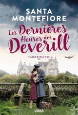 Filles d'Irlande. Vol. 3. Les dernières heures des Deverill - Santa Montefiore