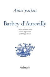 Ainsi parlait Barbey d'Aurevilly - Jules Barbey d'Aurevilly