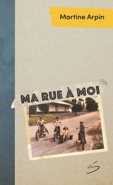 Ma rue à moi - Martine Arpin