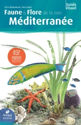 Faune et flore de la mer Méditerranée : 832 espèces illustrées : guide visuel - Enric Ballesteros